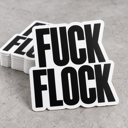 'Fuck Flock' Vinyl Sticker